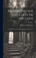 Recherches Sur Le Culte De Bacchus