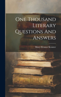 One Thousand Literary Questions And Answers