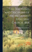 Doctrines and Discipline of the Methodist Episcopal Church, 1868