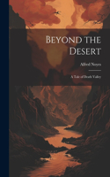 Beyond the Desert