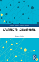 Spatialized Islamophobia: (Routledge Studies in Human Geography)