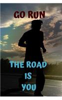 Go Run the Road Is You
