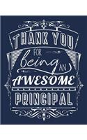 Thank You For Being An Awesome Principal: Lined Head Teacher Appreciation Notebook Journal