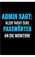 Admin Sagt: Klebt Nicht Eure Passwörter An Die Monitore: 6 x 9 Blank Notebook for System Admins, Computer Scientist & Sysadmins