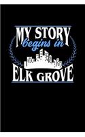 My Story Begins in Elk Grove