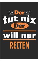 Der tut nix Der will nur reiten
