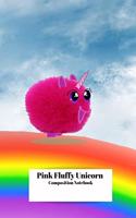 Pink Fluffy Unicorn Composition Notebook