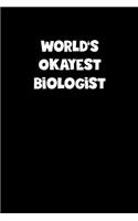 World's Okayest Biologist Notebook - Biologist Diary - Biologist Journal - Funny Gift for Biologist