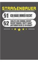 Straßenbauer §1 Ich Habe Immer Recht §2 Sollte Ich Einmal Nicht Recht Haben, Tritt Ganz Automatisch §1 In Kraft