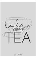 Today I Choose Tea