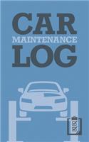 Car Maintenance Log: Repairs And Maintenance Record Book for Cars, 5 x 8