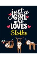 Just a Girl Who Loves Sloths