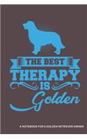 The Best Therapy Is Golden a Notebook for a Golden Retriever Owner: Blank Lined Journal