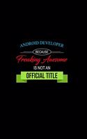 Android Developer Because Freaking Awesome Is Not an Official Job Title
