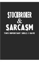 Stockbroker & Sarcasm Two Important Skills I Have