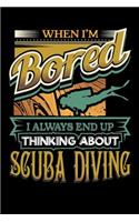When I'm Bored I Always End Up Thinking Scuba Diving