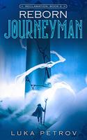 Reborn: Journeyman: A LitRPG Adventure