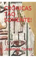 Crônicas Tão Somente!
