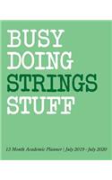 Busy Doing Strings Stuff: 13 Month Academic Planner July 2019 - July 2020