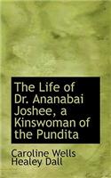 The Life of Dr. Ananabai Joshee, a Kinswoman of the Pundita