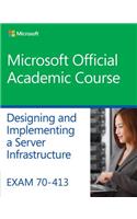 Exam 70-413 Designing and Implementing a Server Infrastructure