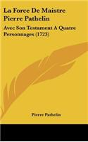 La Force De Maistre Pierre Pathelin