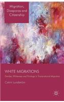 White Migrations: Gender, Whiteness and Privilege in Transnational Migration