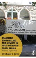 Traumatic Storytelling and Memory in Post-Apartheid South Africa