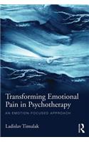 Transforming Emotional Pain in Psychotherapy