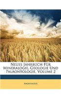 Neues Jahrbuch Für Mineralogie, Geologie Und Paläontologie, Volume 2