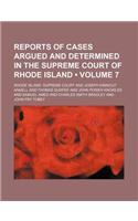 Reports of Cases Argued and Determined in the Supreme Court of Rhode Island (Volume 7): (English)
