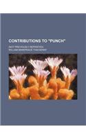 Contributions to "Punch"; (Not Previously Reprinted)