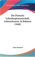 Die Deutsche Lehenhauptmannschaft, Lehenschranne, in Bohmen (1848)