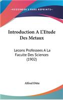 Introduction A L'Etude Des Metaux