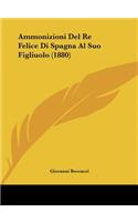 Ammonizioni del Re Felice Di Spagna Al Suo Figliuolo (1880)