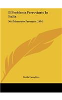 Il Problema Ferroviario in Italia