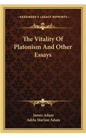 The Vitality Of Platonism And Other Essays