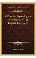 A Concise Etymological Dictionary Of The English Language: (English)