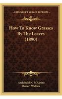 How to Know Grasses by the Leaves (1890)