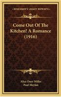Come Out Of The Kitchen! A Romance (1916)