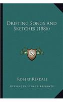 Drifting Songs and Sketches (1886)