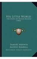 His Little World