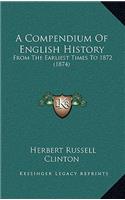 A Compendium Of English History