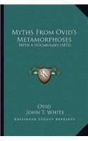 Myths From Ovid's Metamorphoses: With A Vocabulary (1872)