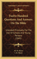 Twelve Hundred Questions And Answers On The Bible