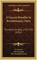 Gascon Royalist In Revolutionary Paris