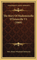 The Story Of Mademoiselle D'Estanville V1 (1869)
