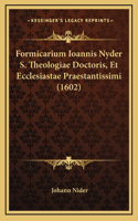 Formicarium Ioannis Nyder S. Theologiae Doctoris, Et Ecclesiastae Praestantissimi (1602)