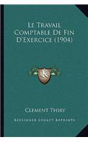 Le Travail Comptable De Fin D'Exercice (1904)