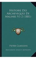 Histoire Des Archeveques De Malines V1-2 (1881)